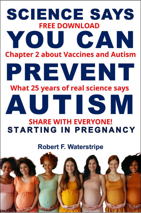 FREE DOWNLOAD  Chapter 2 about Vaccines and Autism SHARE WITH EVERYONE! What 25 years of real science says